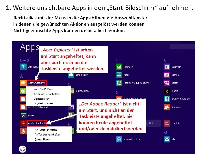 1. Weitere unsichtbare Apps in den „Start-Bildschirm“ aufnehmen. Rechtsklick mit der Maus in die