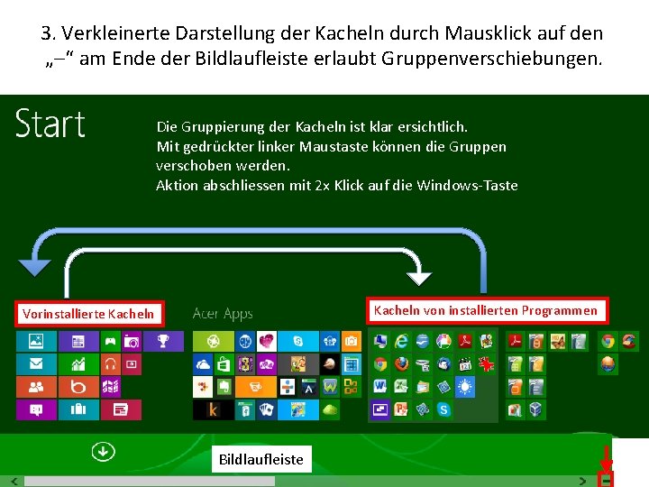 3. Verkleinerte Darstellung der Kacheln durch Mausklick auf den „–“ am Ende der Bildlaufleiste