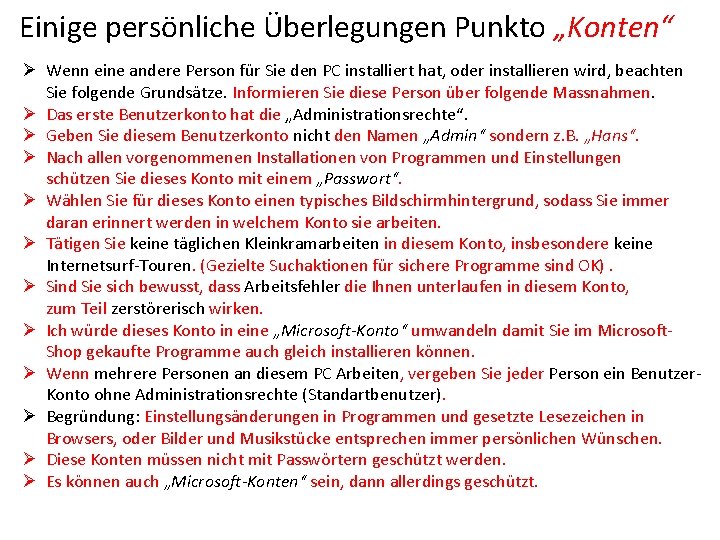 Einige persönliche Überlegungen Punkto „Konten“ Ø Wenn eine andere Person für Sie den PC