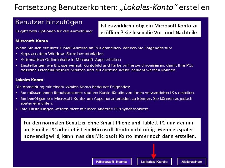 Fortsetzung Benutzerkonten: „Lokales-Konto“ erstellen Ist es wirklich nötig ein Microsoft Konto zu eröffnen? Sie