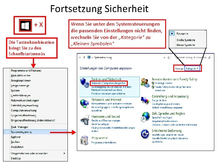 Fortsetzung Sicherheit +X Die Tastenkombination bringt Sie zu den Schnellstartmenüs Wenn Sie unter den