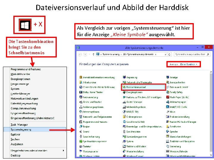 Dateiversionsverlauf und Abbild der Harddisk +X Die Tastenkombination bringt Sie zu den Schnellstartmenüs Als