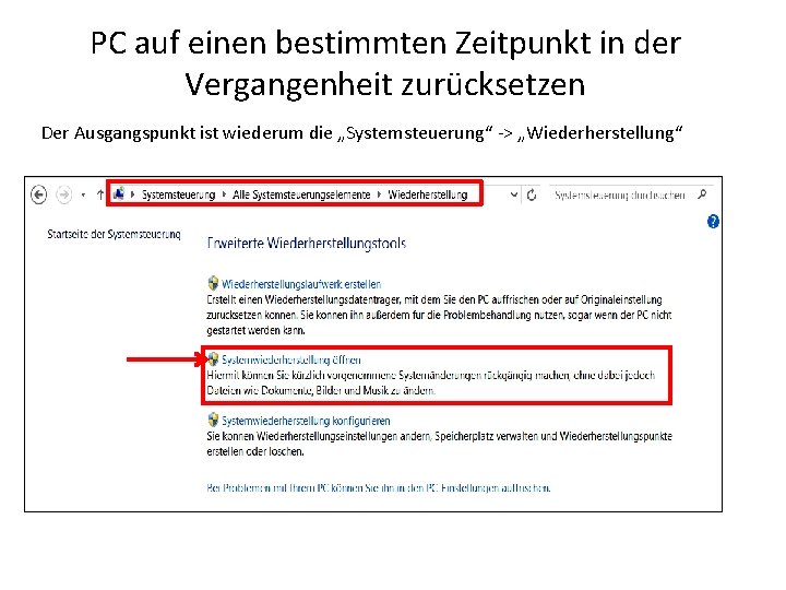 PC auf einen bestimmten Zeitpunkt in der Vergangenheit zurücksetzen Der Ausgangspunkt ist wiederum die