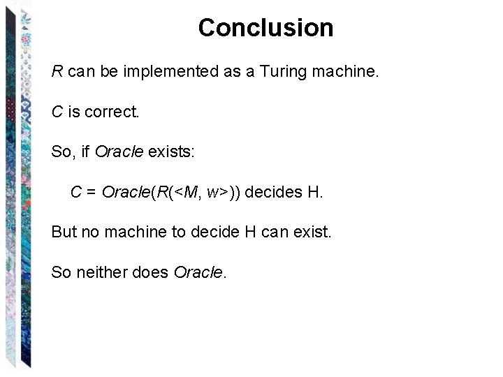 Conclusion R can be implemented as a Turing machine. C is correct. So, if