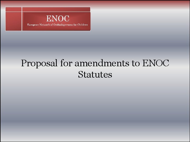 Proposal for amendments to ENOC Statutes 