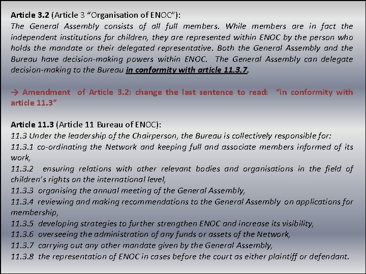 Article 3. 2 (Article 3 “Organisation of ENOC”): The General Assembly consists of all