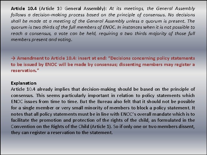 Article 10. 4 (Article 10 General Assembly): At its meetings, the General Assembly follows