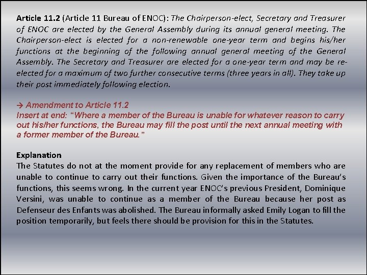 Article 11. 2 (Article 11 Bureau of ENOC): The Chairperson-elect, Secretary and Treasurer of