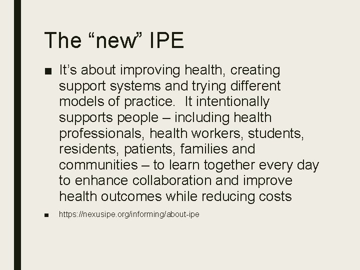 The “new” IPE ■ It’s about improving health, creating support systems and trying different