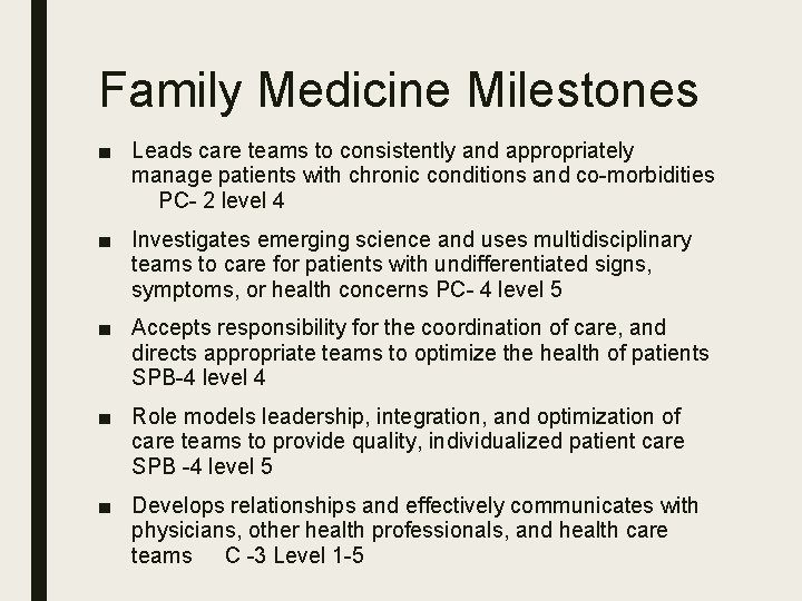 Family Medicine Milestones ■ Leads care teams to consistently and appropriately manage patients with
