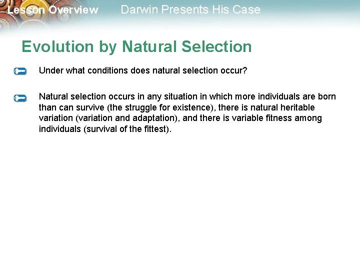 Lesson Overview Darwin Presents His Case Evolution by Natural Selection Under what conditions does