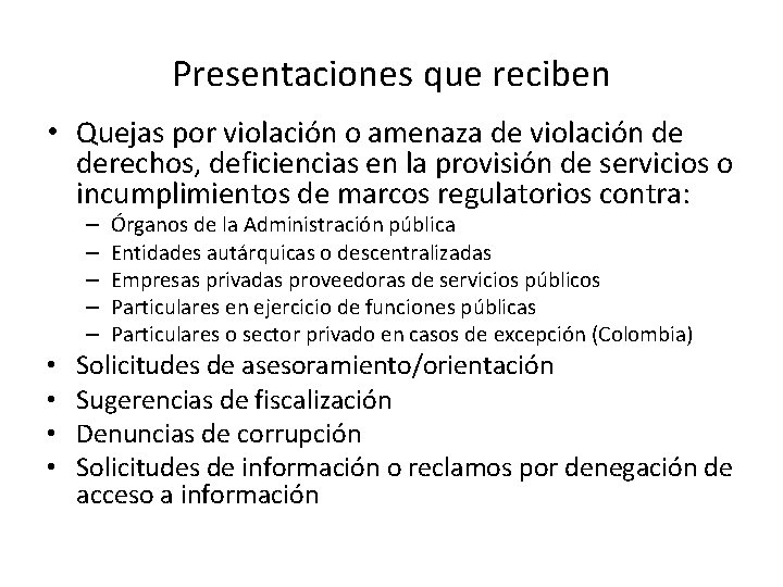 Presentaciones que reciben • Quejas por violación o amenaza de violación de derechos, deficiencias