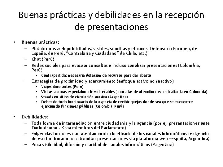 Buenas prácticas y debilidades en la recepción de presentaciones • Buenas prácticas: – Plataformas