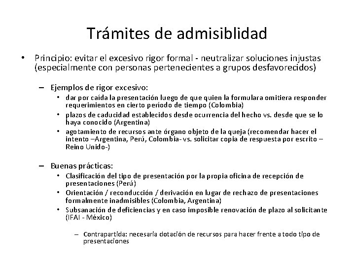 Trámites de admisiblidad • Principio: evitar el excesivo rigor formal - neutralizar soluciones injustas