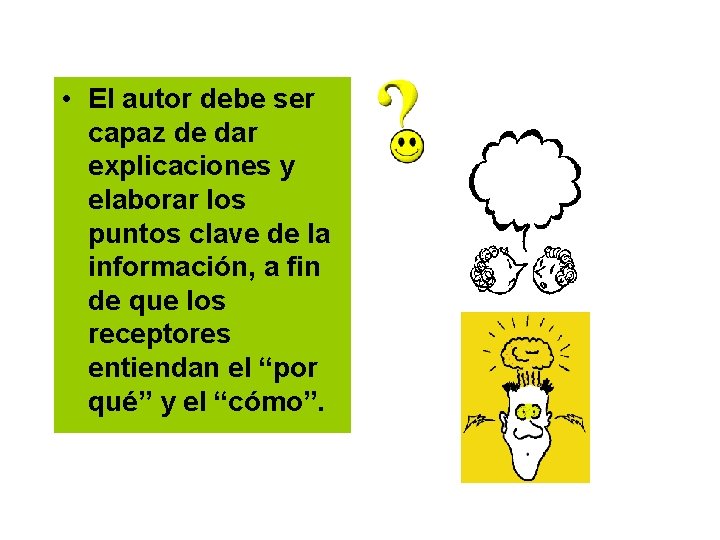  • El autor debe ser capaz de dar explicaciones y elaborar los puntos