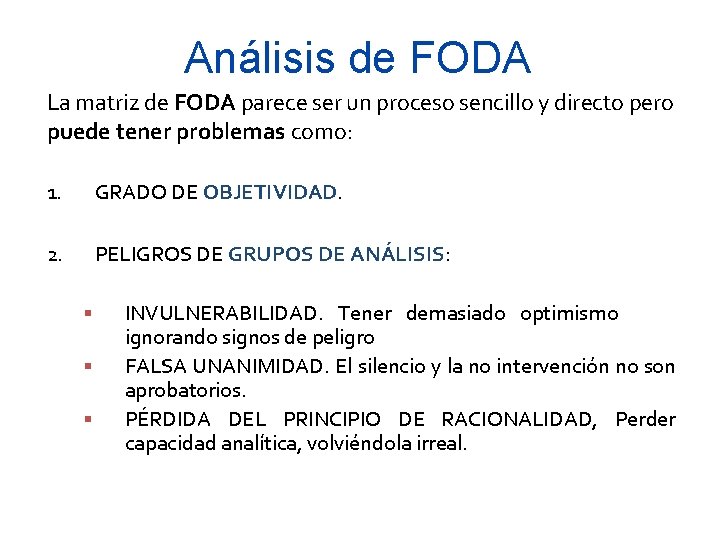 Análisis de FODA La matriz de FODA parece ser un proceso sencillo y directo