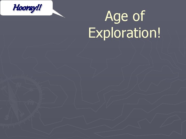 Hooray!! Age of Exploration! 