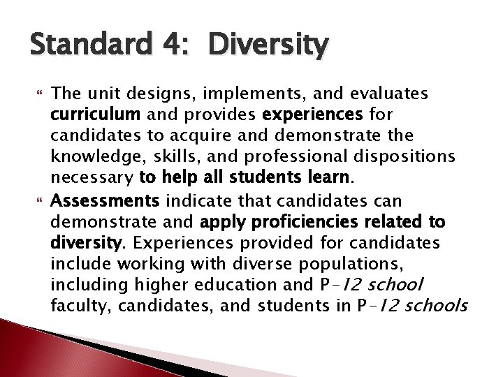 Standard 4: Diversity The unit designs, implements, and evaluates curriculum and provides experiences for