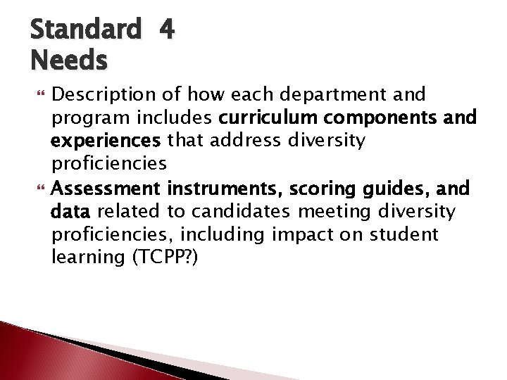 Standard 4 Needs Description of how each department and program includes curriculum components and