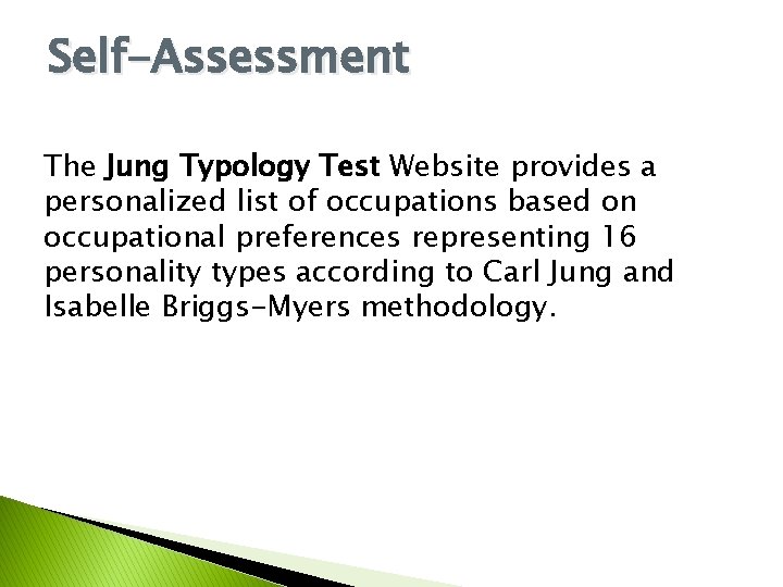 Self-Assessment The Jung Typology Test Website provides a personalized list of occupations based on Self-Assessment The Jung Typology Test Website provides a personalized list of occupations based on