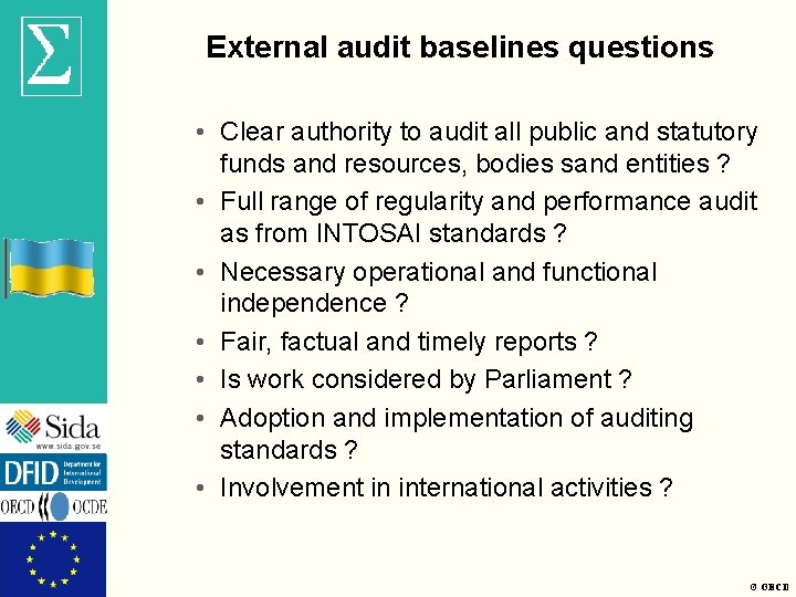 External audit baselines questions • Clear authority to audit all public and statutory funds