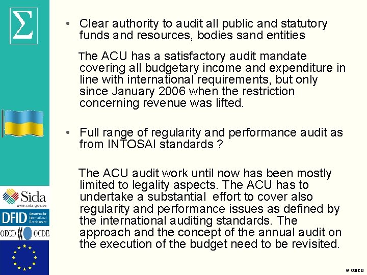  • Clear authority to audit all public and statutory funds and resources, bodies