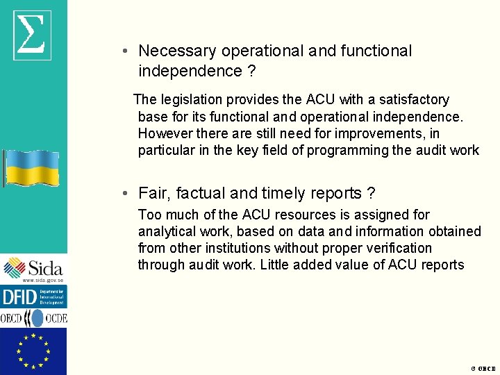  • Necessary operational and functional independence ? The legislation provides the ACU with