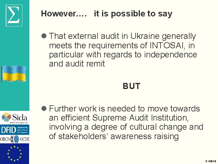 However…. it is possible to say l That external audit in Ukraine generally meets