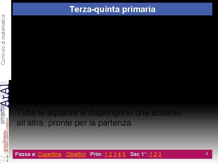 Curricolo di matematica Terza-quinta primaria Nella barriera corallina ci sono polipetti di cinque colori.