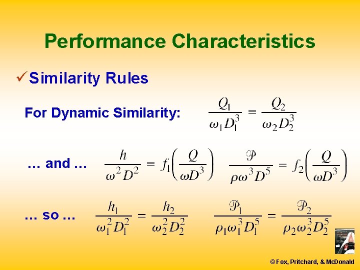 Performance Characteristics ü Similarity Rules For Dynamic Similarity: … and … … so …