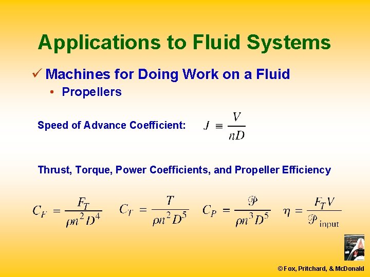 Applications to Fluid Systems ü Machines for Doing Work on a Fluid • Propellers