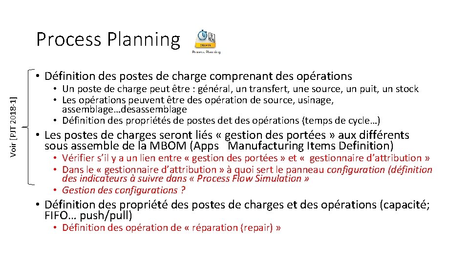 Process Planning Voir [PJT 2018 -1] • Définition des postes de charge comprenant des