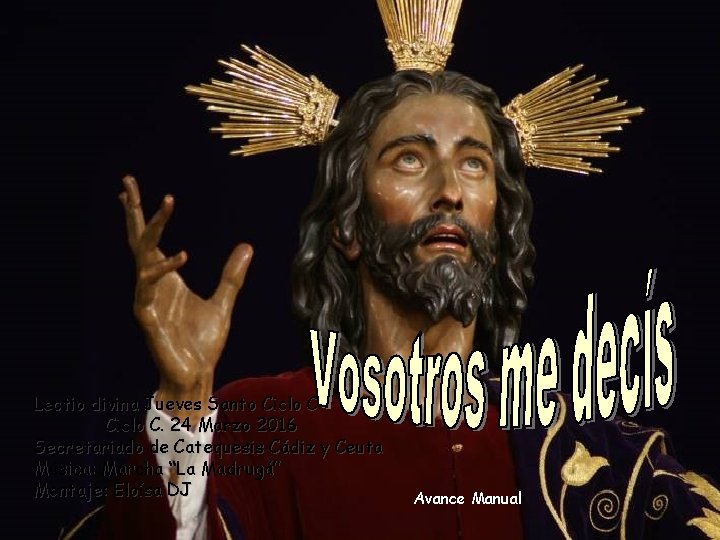 Lectio divina Jueves Santo Ciclo C. 24 Marzo 2016 Secretariado de Catequesis Cádiz y