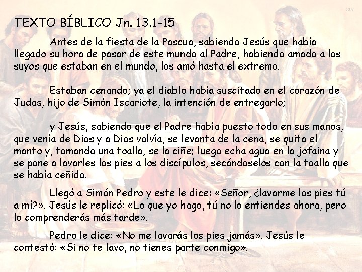 TEXTO BÍBLICO Jn. 13. 1 -15 Antes de la fiesta de la Pascua, sabiendo