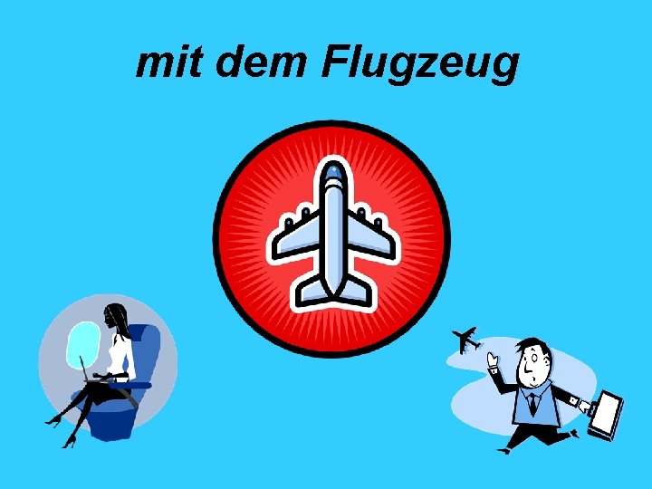 mit dem Flugzeug 