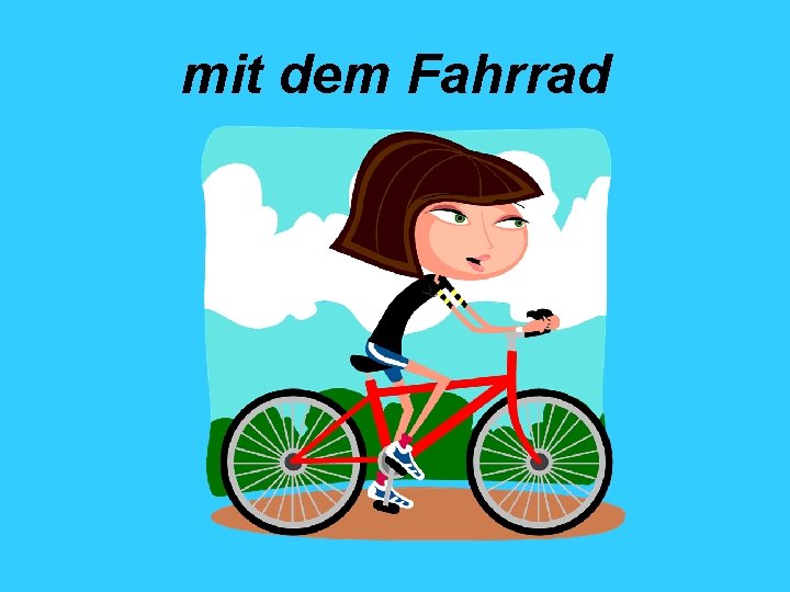 mit dem Fahrrad 