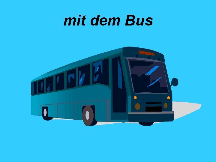 mit dem Bus 