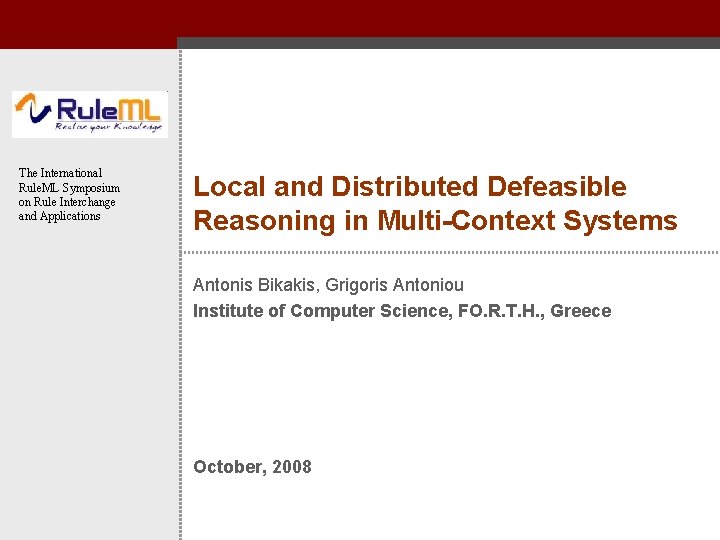 The International Rule. ML Symposium on Rule Interchange and Applications Local and Distributed Defeasible