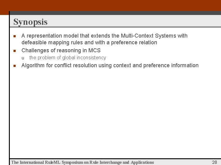 Synopsis n n A representation model that extends the Multi-Context Systems with defeasible mapping