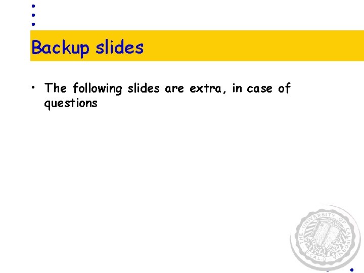 Backup slides • The following slides are extra, in case of questions 