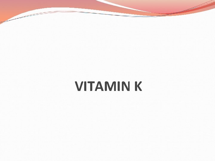 VITAMIN K 