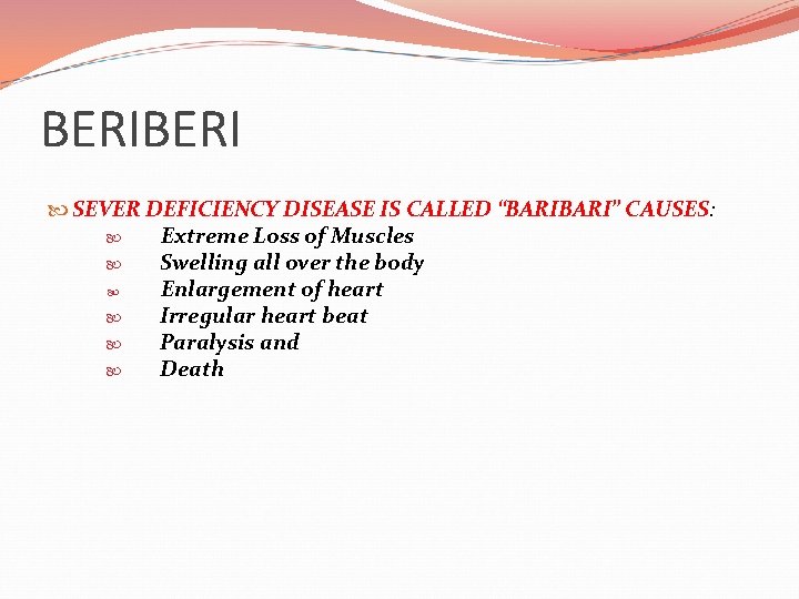 BERI SEVER DEFICIENCY DISEASE IS CALLED “BARI” CAUSES: Extreme Loss of Muscles Swelling all