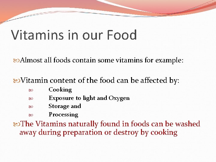 Vitamins in our Food Almost all foods contain some vitamins for example: Vitamin content