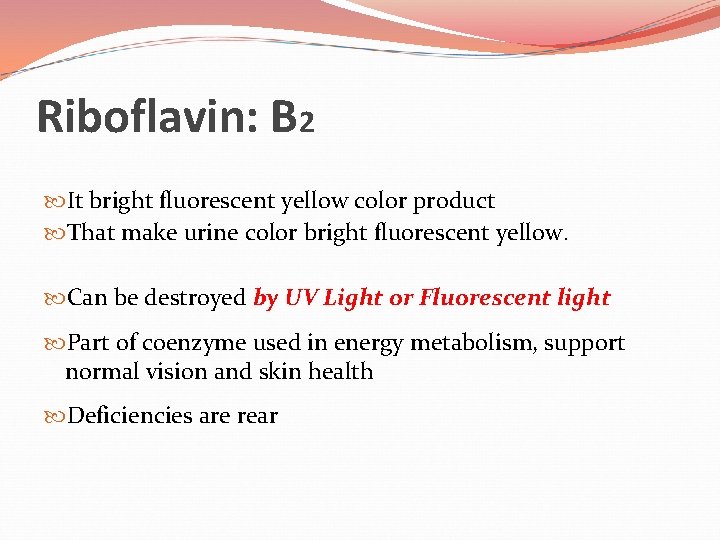 Riboflavin: B 2 It bright fluorescent yellow color product That make urine color bright