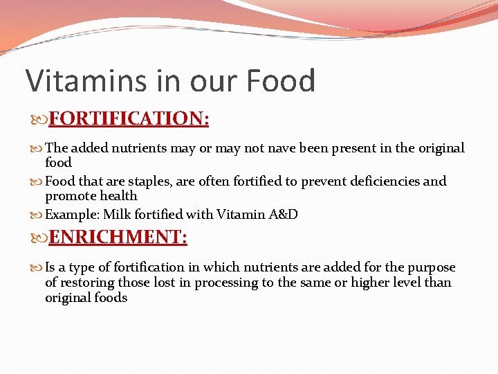 Vitamins in our Food FORTIFICATION: The added nutrients may or may not nave been
