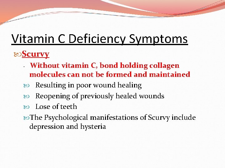 Vitamin C Deficiency Symptoms Scurvy Without vitamin C, bond holding collagen molecules can not