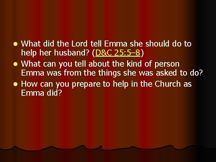 What did the Lord tell Emma she should do to help her husband? (D&C