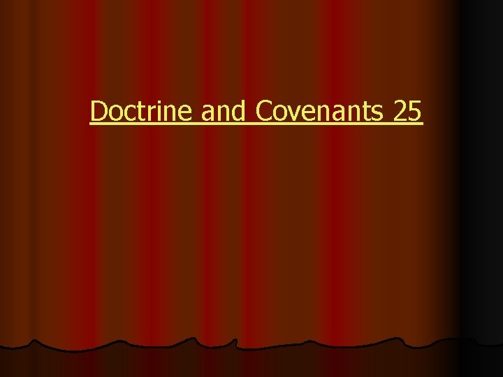 Doctrine and Covenants 25 