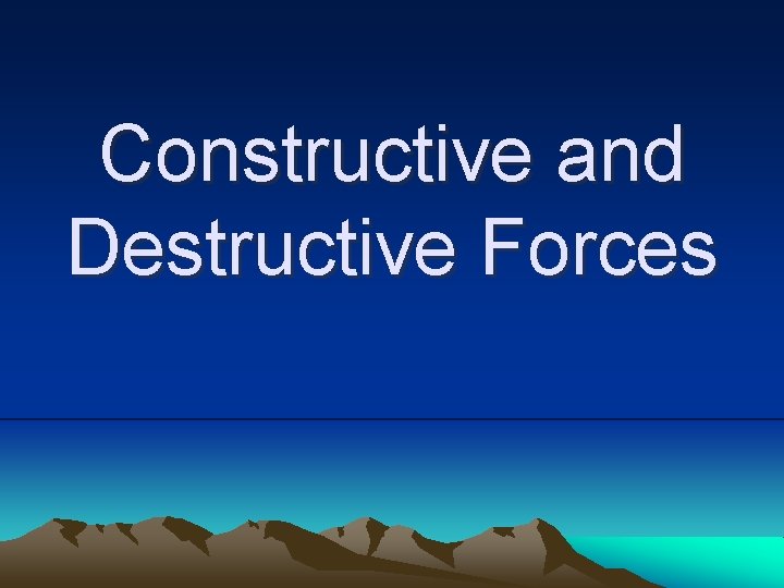 Constructive and Destructive Forces 