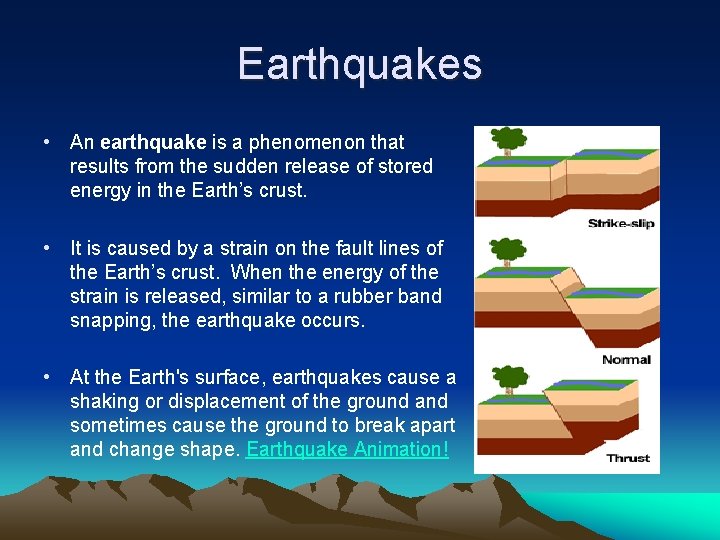 Earthquakes • An earthquake is a phenomenon that results from the sudden release of